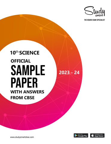 CLASS 10TH SCIENCE OFFICIAL SAMPLE PAPER WITH ANSWERS FROM CBSE FOR 2023-24