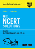 Free NCERT Solutions Class 12th Physics Chapter 1 Electric Charges And Fields