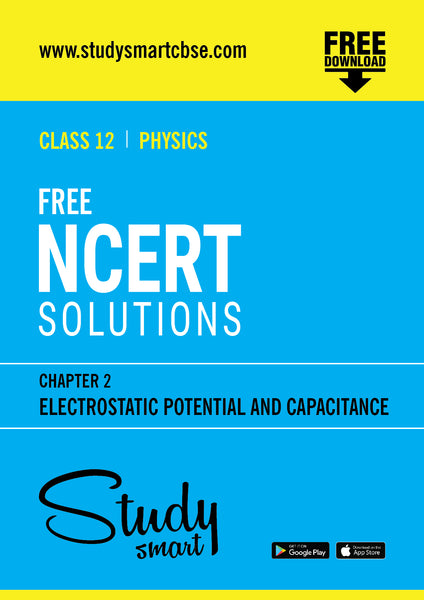 Free NCERT Solutions Class 12th Physics Chapter 2 Electrostatic Potential And Capacitance