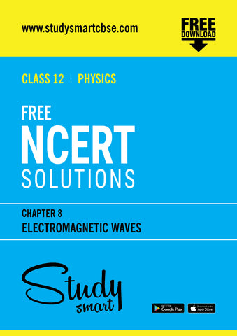 Free NCERT Solutions Class 12th Physics Chapter 8 Electromagnetic Waves
