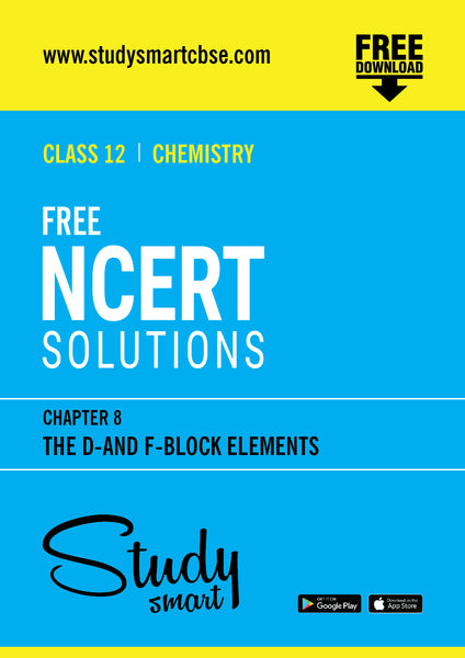 Free NCERT Solutions Class 12th Physics Chapter 8 The D-and F-Block Elements